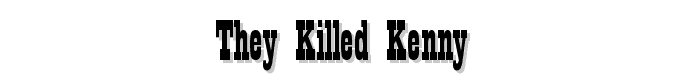 They Killed Kenny! font